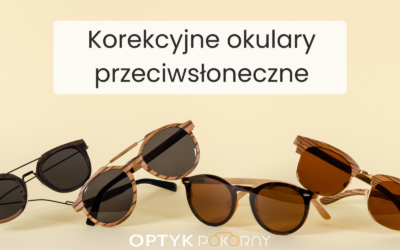 Okulary przeciwsłoneczne z korekcją: dla kogo i jak wybrać?